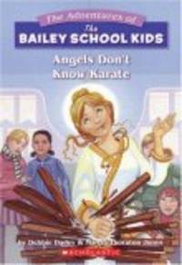 Angels Don&#039;t Know Karate by Dadey, Debbie, And Jones, Marcia Thornton - 1996