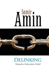 Delinking: Towards a Polycentric World