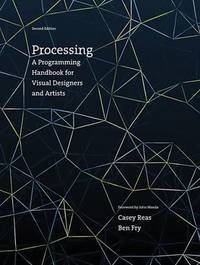 Processing : A Programming Handbook for Visual Designers and Artists