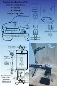 Detailed Specifications of The Brain Decoding Device. : Volume II A Complete Step-by-Step Guide.