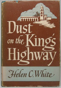 Dust on the King&#039;s Highway by WHITE, Helen C - 1947