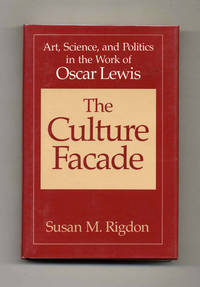 The Culture Facade: Art, Science, and Politics in the Work of Oscar Lewis