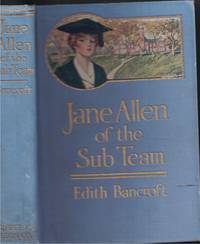 Jane Allen Of The Sub Team by Bancroft, Edith - 1917