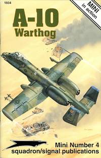 A-10 WARTHOG. SQUADRON SIGNAL MINI IN ACTION NUMBER 4.