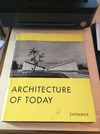 Architecture of Today: A Survey of New Building Throughout the World by Udo Kultermann - 1958