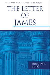 The Letter of James (The Pillar New Testament Commentary (PNTC)