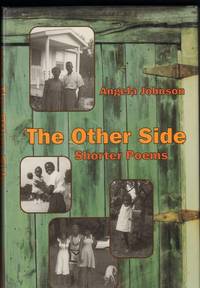 THE OTHER SIDE SHORTER POEMS. by Angela Johnson - First Edition - from Windy Hill Books (SKU: 06315)