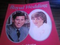 Royal Wedding: A Celebration for the Marriage of Prince Charles to Lady Diana Spencer