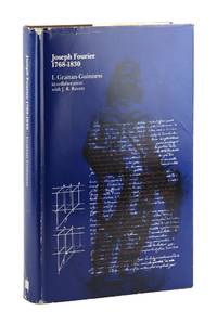 Joseph Fourier, 1768-1830: A survey of his life and work, based on a critical edition of his monograph on the propagation of heat, presented to the Institut de France in 1807