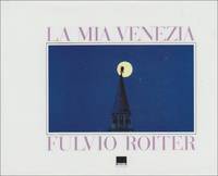 La Mia Venezia by Roiter, Fulvio - 2004