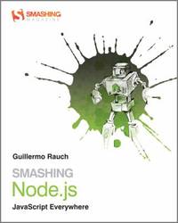 Smashing Node.js : JavaScript Everywhere