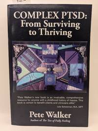 Complex PTSD: From Surviving to Thriving