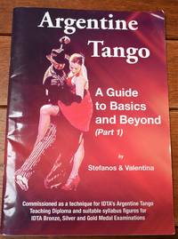 ARGENTINE TANGO A Guide To Basics And Beyond (Part 1) by Stefanos & Valentina - 2009