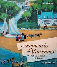 cover of La Seigneurie de Vincennes, une histoire de Beaumont et de Lauzon