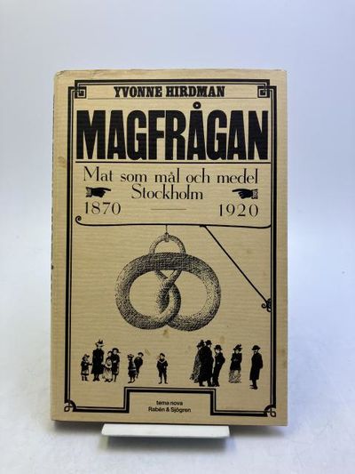 Magfrågan. Mat som mål och medel, Stockholm…