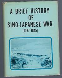 A Brief History of Sino-Japanese War (1937-1945)