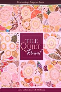 Tile Quilt Revival : Reinventing a Forgotten Form