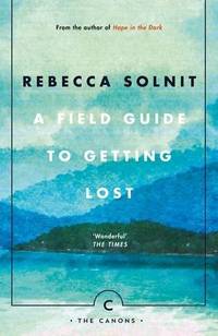 image of A Field Guide To Getting Lost (Canons)