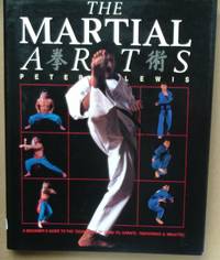 Martial Arts. A beginner's guide to the techniques of kung fu, taekwondo & ninjutsu.