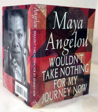 Wouldn&#039;t Take Nothing for My Journey Now by Maya Angelou - 1993