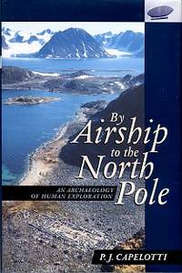 By Airship To The North Pole: An Archaeology Of Human Exploration