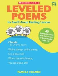 Leveled Poems for Small-Group Reading Lessons: 40 Just-Right Poems for Guided Reading Levels E-N...
