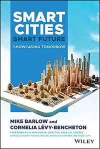 Smart Cities, Smart Future: Showcasing Tomorrow