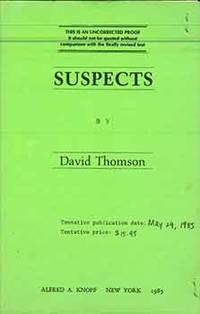 Suspects by David Thomson. (This is an UNCORRECTED PROOF) (First American Edition).