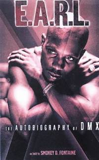 The E.A.R.L.: The Autobiography of DMX by Fontaine, Somky D