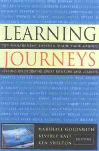 Learning Journeys: Top Management Experts Share Hard-Earned Lessons on Becoming Great Mentors and...