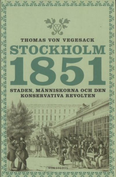 STOCKHOLM 1851. Staden, människorna och den…
