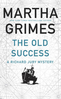 The Old Success by Martha Grimes - 2019