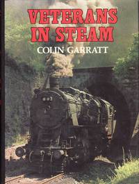 Veterans in Steam by Garratt, Colin - 1983