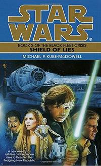 Star Wars: Black Fleet Trilogy - Shield of Lies: Book 2 by Kube-McDowell, Michael P