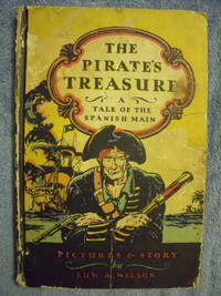 The Pirates Treasure or the Strange Adventures of Jack Adams on the Spanish Main by Wilson, Edward A - 1926