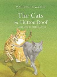 The Cats on Hutton Roof by Marilyn; Illustrated by Peter Warner Edwards - 2005-01-01