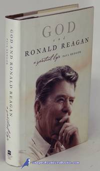 God and Ronald Reagan: A Spiritual Life by KENGOR, Paul - 2004