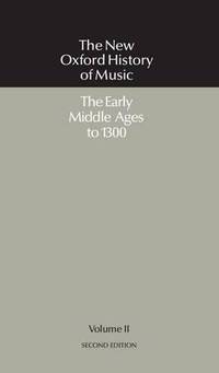 The New Oxford History of Music, Volume II: The Early Middle Ages to 1300 (Second Edition).