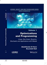 Optimizations and Programming: Linear, Non-linear, Dynamic, Stochastic and Applications with Matlab