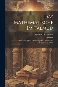 Das Mathematische Im Talmud: Beleuchtung Und Erläuterung Der Talmudstellen Mathematischen Inhalts