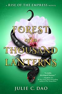 Forest of a Thousand Lanterns: Julie C. Dao: 1 (Rise of the Empress)