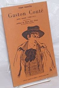 Gaston Couté: poète maudit (1880-1911) by Roger; preface by Pierre Mac Orlan Monclin - 1962 - from Bolerium Books Inc., ABAA/ILAB (SKU: 257860)