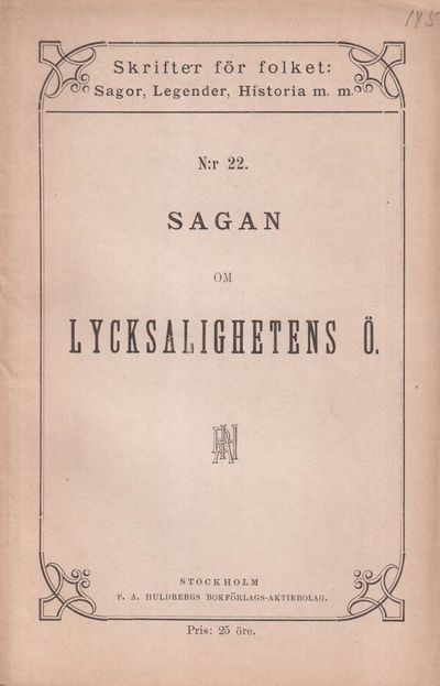 Sagan om lycksalighetens ö. [Utg. av] P.A.…