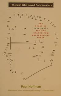 The Man Who Loved Only Numbers: The Story of Paul Erdos and the Search for  Mathematical Truth by Hoffman, Paul - 1998