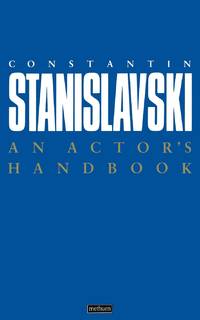 An Actor's Handbook: An Alphabetical Arrangement of Concise Statements on Aspects of Acting