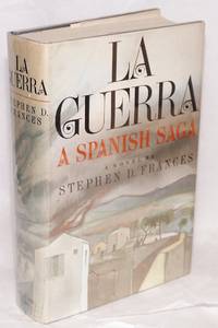 La guerra; a Spanish saga by Stephen D Frances - First Edition - 1970 - from Bolerium Books Inc., ABAA/ILAB (SKU: 62490)
