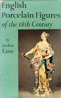 English Porcelain Figures of the Eighteenth Century.