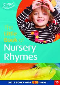 The Little Book of Nursery Rhymes: Little Books with Big Ideas (15): No. 15