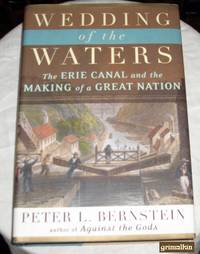 Wedding of the Waters: The Erie Canal and the Making of a Great Nation