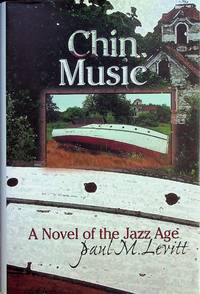 Chin Music: A Novel of the Jazz Age